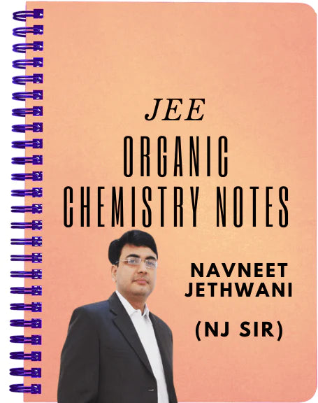 Navneet Jethwani ( NJ SIR) organic chemistry handwritten notes for IIT JEE for 2024 JEE Exam