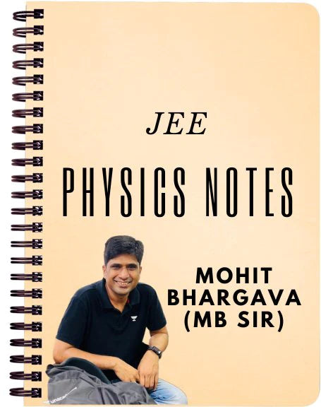 MOHIT BHARGAVA ( MB SIR) Physics handwritten notes,IIT JEE notes for 2024 JEE Exam