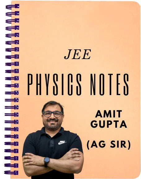 AG SIR ( Amit Gupta) physics handwritten notes , IIT JEE PHYSICS NOTES for 2024 JEE Exam